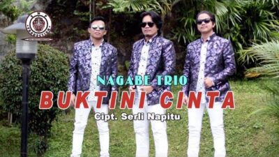 Lirik Lagu Batak Bukti Ni Cinta – Nagabe Trio